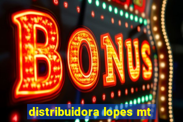 distribuidora lopes mt